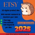 50 Digital Product Ideas for Etsy | Handpicked, SEO-Optimized, High-Demand Products + Bonus Keywords & Tags