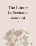 Lunar Reflections Moon Journal | New Moon + Full Moon Rituals | Astrology Journal | Witchy Self Care | Spiritual Journal | Digital Download