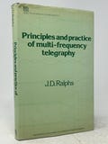 Principles and practice of multi-frequency telegraphy by J.D. Ralphs vintage hardcover science book