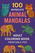 100 Intricate Animal Mandalas | Adult Coloring Book | Printable PDF | Digital Download