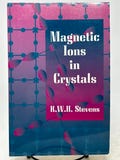 Magnetic Ions In Crystals by K.H.W. Stevens vintage softcover science book