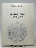Vacuum Tube Tesla Coils Chapter Twelve by James F. Corum Ph.D. and Kenneth L. Corum vintage softcover