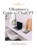 Beginner’s Guide to ChatGPT | Learn How to Use AI | Step-by-Step Digital Download