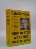 How to Stop Worrying and Start Living by dale carnegie