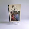 Fish & Fixings by John and Denise Phillips 1991 Night Hawk Publications Paperback Spiral Bound Vintage Cookbook/Recipe Book Unique