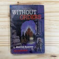 Without Orders by Martha Albrand 1943 HCDJ BCE