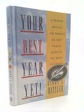 Your Best Year Yet!: A Proven Method for Making the Next Twelve Months the Most Successful Ever by Jinny Ditzler