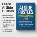 AI Side Hustles for Beginners 2025 | Step-by-Step Guide to Make Money Online with AI Tools, Digital Products & Passive Income