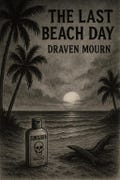 The Last Beach Day – Gothic Horror Short Story PDF by Draven Mourn | Printable Digital Download | Dark Fiction Book