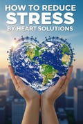 How to Reduce stress by heart solutions