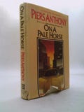 On a Pale Horse (Incarnations of Immortality, Book 1) by Piers Anthony