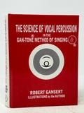 The Science of Vocal Percussion In The Gan-Tone Method of Singing by Robert Gansert vintage hardcover