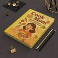 Cook Mom Hardcover Journal - Cooking Gift for Moms, Recipe Journal, Baking Notebook, Kitchen Memories, Gift for Mother's Day