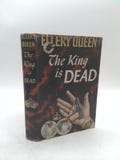 The King Is Dead by Ellery (Frederic Dannay and Manfred Lee) Queen