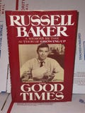 The Good Times by Russell Baker First Edition 1989 HCDJ 0688061702 Biography Memoir, Like New, Illustrated