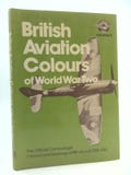 British Aviation Colours of World War Two: The Official Camouflage, Colours & Markings of Raf Aircraft, 1939-1945 (R.A.F. Museum Series ;...