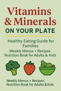 Book on balanced nutrition with vitamins and minerals: “Vitamins and Minerals on a Plate”