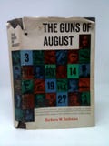 The Guns of August: The Outbreak of World War I by Barbara W. Tuchman