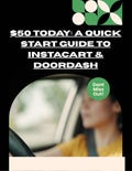 50 Today Quick Start Guide + Bonus Tips | Instacart & DoorDash eBook | Side Hustle Income Strategiesd