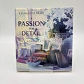1991 “A Passion For Detail” Hardcover Interior Design Book By Charlotte Moss