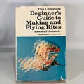 The Complete Beginner’s Guide to Making and Flying Kites (1977 First Edition) — Edward F. Dolan Jr. |Hobbies & Crafts — Kite Making