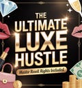The Ultimate Luxe Hustle | Sugar Baby, Findom, OnlyFans & AI Content Creation Masterclass | Digital Download with Master Resell Rights
