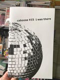 Caboose zine #15 I Was There